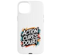 Action Cures Doubt - Motivational Positive Inspiring Quote Case for iPhone 15 Plus
