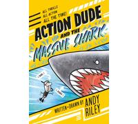 Action Dude and the Massive Shark : Book 3: an action-packed full-colour graphic novel perfect for readers 8+