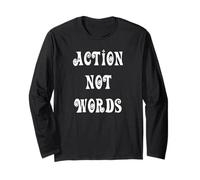 Action Not Words Long Sleeve T-Shirt