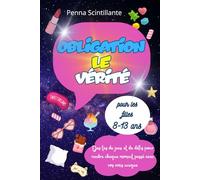 Action ou Vérité pour filles: Des défis irrésistibles et des secrets à révéler : le party game que chaque fille veut essayer