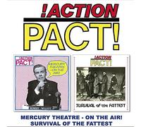 Action Pact - Mercury Theatre On Air/Survival Of The Fattest