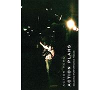 Action Plans: Selected Performance Pieces by Action Hero (Oberon Modern Plays)