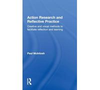 Action Research and Reflective Practice – Creative & Visual Methods for Reflection & Learning