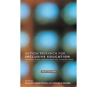 Action Research for Inclusive Education: Changing Places, Changing Practices, Changing Minds
