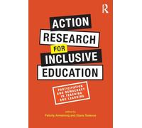 Action Research for Inclusive Education by Felicity Armstrong