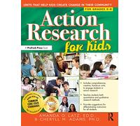 Action Research for Kids: Units That Help Kids Create Change in Their Community (Grades 5-8)