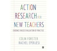 Action Research for New Teachers: Evidence-Based Evaluation of Practice