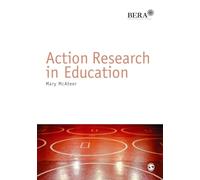 Action Research in Education (BERA/SAGE Research Methods in Education)