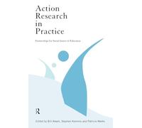 Action Research in Practice: Partnership for Social Justice in Education