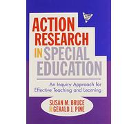 Action Research in Special Education: An Inquiry Approach for Effective Teaching and Learning (Practitioner Inquiry) (Practitioner Inquiry Series)