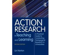 Action Research in Teaching and Learning : A Practical Guide to Conducting Pedagogical Research in Universities