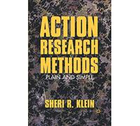 Action Research Methods: Plain and Simple