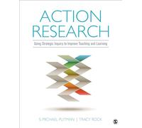 Action Research: Using Strategic Inquiry to Improve Teaching and Learning