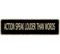 Action Speak Louder Than Words Inspirational Quotes Vintage Posters and Prints Tin Sign Wall Decoration Decorative Poster Metal Sign for Man Cave Bar Pub Cafe Home Wall Decor 16in x 4in