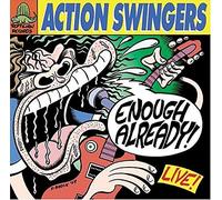 ACTION SWINGERS - Enough Already Live