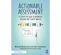 Actionable Assessment: A Step-by-Step Guide to Responsive Teaching and Student Growth