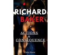 Actions & Consequence: 1 (Richard Baker)
