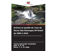 Actions et qualité de l'eau du fleuve São Domingos-SP-Brésil de 2000 à 2010: Gains environnementaux résultant des projets mis en ¿uvre