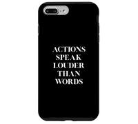 Actions Speak Louder Than Words Case for iPhone 7 Plus/8 Plus