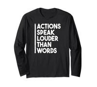 Actions Speak Louder Than Words Motivational Quote Long Sleeve T-Shirt