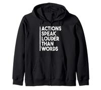 Actions Speak Louder Than Words Motivational Quote Zip Hoodie