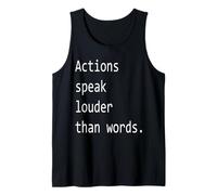 Actions Speak Louder Than Words. Tank Top