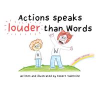 Actions speaks louder than Words