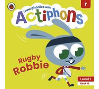 Actiphons Level 1 Book 16 Rugby Robbie: Learn phonics and get active with Actiphons!