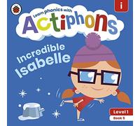 Actiphons Level 1 Book 5 Incredible Isabelle: Learn phonics and get active with Actiphons!