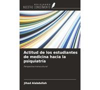 Actitud de los estudiantes de medicina hacia la psiquiatría: Perspectiva transcultural
