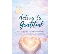 Activa tu Gratitud: Reto de 30 días de bienestar emocional