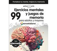Activamente. 99 Actividades Mentales y Ejercicios de Memoria para Adultos y Mayores Nivel: Intermedio. Vol 1: Variedad de Juegos y Pasatiempos en ... para adultos mayores. Nivel Intermedio)