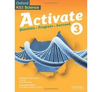 Activate: 11-14 (Key Stage 3): Activate 3 Student Book (Oxford Ks3 Science Activate): Written by Philippa Gardom Hulme, 2014 Edition, Publisher: OUP Oxford [Paperback]