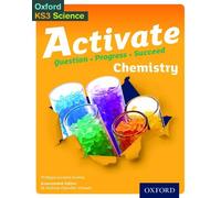 Activate: 11-14 (Key Stage 3): Activate Chemistry Student Book (Oxford Ks3 Science Activate): Written by Philippa Gardom Hulme, 2014 Edition, Publisher: OUP Oxford [Paperback]