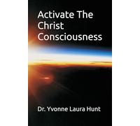 Activate The Christ Consciousness