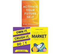 Activate Your Future Self, Own It Crush It Do It & Own The Market 3 Books Collection Set