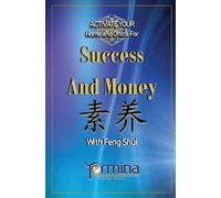 ACTIVATE YOUR Home and Office For Success and Money : With Feng Shui