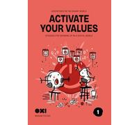 Activate Your Values (OXI: Conscious Digital Citizenship)