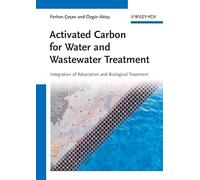 Activated Carbon for Water and Wastewater Treatment: Integration of Adsorption and Biological Treatment