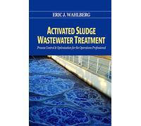 Activated Sludge Wastewater Treatment: Control and Optimization
