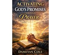 Activating God’s Promises Through Prayer