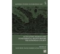 Activating Human and Fundamental Rights Before the European Courts (Modern Studies in European Law)