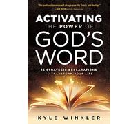 Activating the Power of God's Word: 16 Strategic Declarations to Transform Your Life