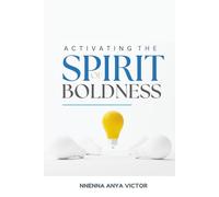 Activating the Spirit of Boldness