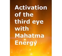 Activation of the third eye with Mahatma energy