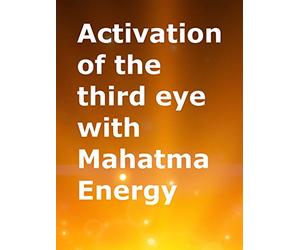 Activation of the third eye with Mahatma energy