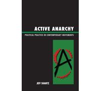 Active Anarchy: Political Practice in Contemporary Movements