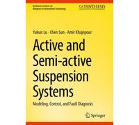 Active and Semi-active Suspension Systems : Modeling, Control, and Fault Diagnosis