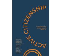 Active Citizenship: Embracing Civic Responsibility and Duty