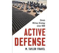 Active Defense: China's Military Strategy since 1949: 2 (Princeton Studies in International History and Politics)